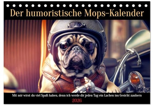 Der humoristische Mops-Kalender (Tischkalender 2026 DIN A5 quer), CALVENDO Monatskalender: Das ideale Geschenk für Mops- und Boxer Hundebesitzer (CALVENDO Tiere)