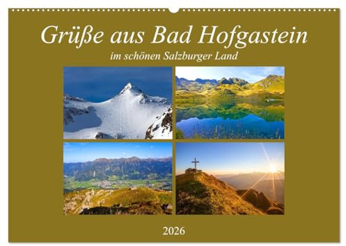 Grüße aus Bad Hofgastein (Wandkalender 2026 DIN A2 quer), CALVENDO Monatskalender: Impressionen aus Bad Hofgastein in den vier Jahreszeiten (CALVENDO Natur)