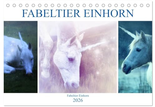 Fabeltier Einhorn (Tischkalender 2026 DIN A5 quer), CALVENDO Monatskalender: Ein sanftes Zauberwesen (CALVENDO Glaube)