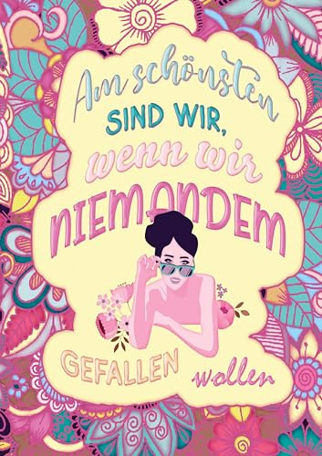 Das große Ausmalbuch für Frauen - Am schönsten sind wir, wenn wir niemandem gefallen wollen: Das große Achtsamkeits-Malbuch mit 55 motivierende ... Stressabbau und Entspannung für Frauen.