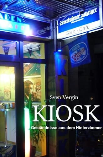 KIOSK: Geständnisse aus dem Hinterzimmer