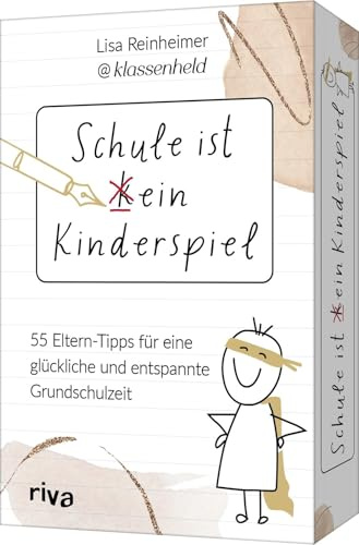 Schule ist (k)ein Kinderspiel: 55 Eltern-Tipps für eine glückliche und entspannte Grundschulzeit | Hilfe bei Schulstress und Schulproblemen. Geschenk zum Schulanfang