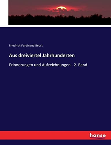 Aus dreiviertel Jahrhunderten: Erinnerungen und Aufzeichnungen - 2. Band