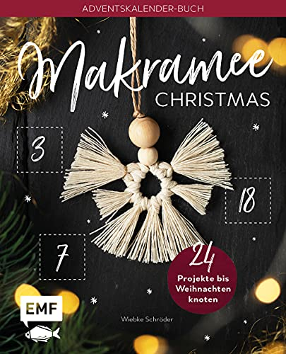 Mein Adventskalender-Buch: Makramee Christmas: 24 Projekte bis Weihnachten knoten – Hübsche Geschenkanhänger, festlicher Baumschmuck und mehr – Mit perforierten Seiten zum Auftrennen