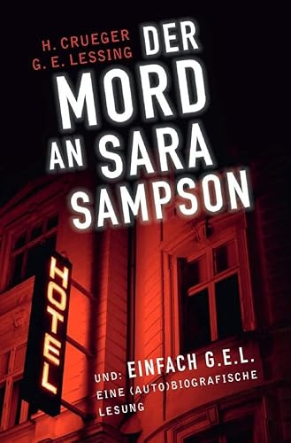 Der Mord an Sara Sampson: Ein Kriminalstück in fünf Akten