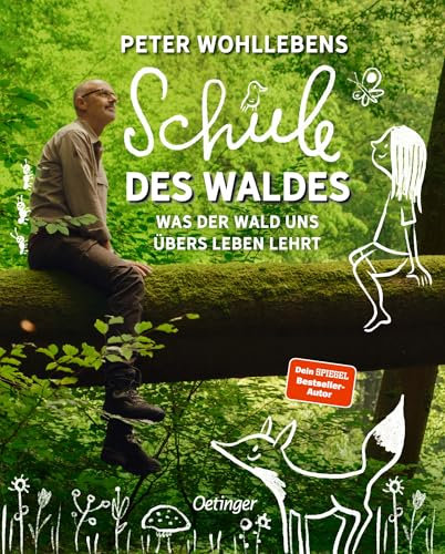 Peter Wohllebens Schule des Waldes: Was der Wald uns übers Leben lehrt. 30 spannende Waldgeschichten für Kinder ab 4 Jahren (Oetinger natur)