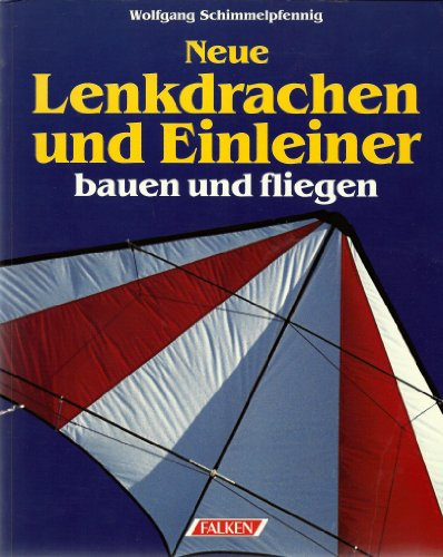 Neue Lenkdrachen und Einleiner bauen und fliegen