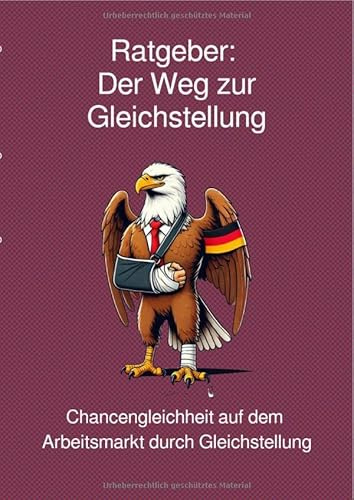 Ratgeber: Der Weg zur Gleichstellung: Chancengleichheit auf dem Arbeitsmarkt durch Gleichstellung
