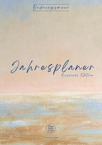 Ordnungsmeer - Jahresplaner für Frauen: Business Edition (Plan Dich Frei)