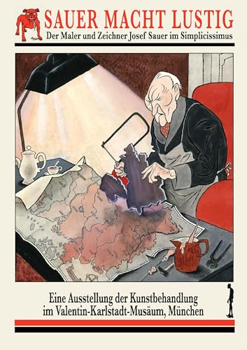 Sauer macht lustig: Der Maler und Zeichner Josef Sauer im Simplicissimus