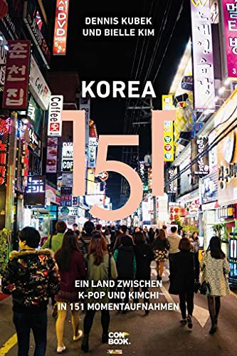 Korea 151: Ein Land zwischen K-Pop und Kimchi in 151 Momentaufnahmen (Ein handlicher Reise-Bildband)