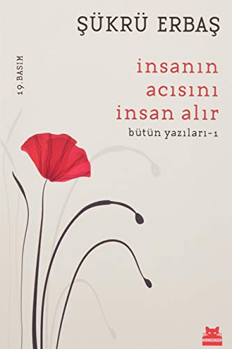 Insanin Acisini Insan Alir: Bütün Yazilari 1: Bütün Yazıları - 1