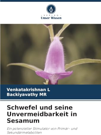 Schwefel und seine Unvermeidbarkeit in Sesamum: Ein potenzieller Stimulator von Primär- und Sekundärmetaboliten