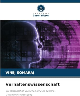 Verhaltenswissenschaft: Die Wissenschaft verstehen für eine bessere Gesundheitsversorgung