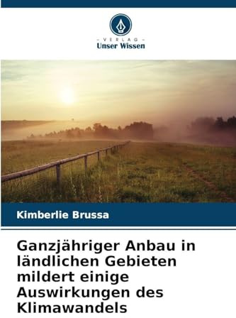 Ganzjähriger Anbau in ländlichen Gebieten mildert einige Auswirkungen des Klimawandels