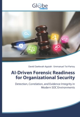 AI-Driven Forensic Readiness for Organizational Security: Detection, Correlation, and Evidence Integrity in Modern SOC Environments