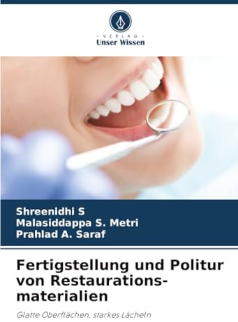 Fertigstellung und Politur von Restaurations-materialien: Glatte Oberflächen, starkes Lächeln