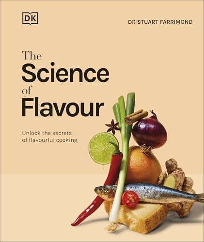 The Science of Flavour: Unlock the Secrets of Flavourful Cooking