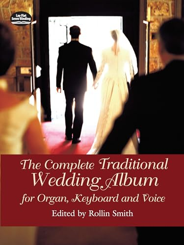The Complete Traditional Wedding Album for Organ, Keyboard and Voice (Dover Music for Organ)