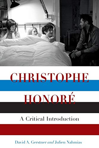 Christophe Honore: A Critical Introduction (Contemporary Approaches to Film and Media)