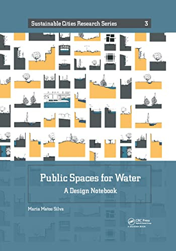 Public Spaces for Water: A Design Notebook (Sustainable Cities Research Series)