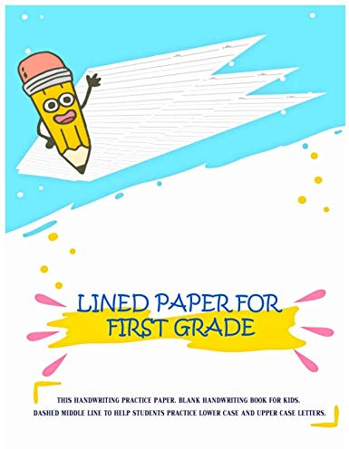 Lined Paper For First Grade: Practice Paper Notebook Writing Letters & Words with Dashed Center Line, Handwriting Hooked Learn, Handwriting Workbooks For Kids, 8.5 x 11 107 Pages