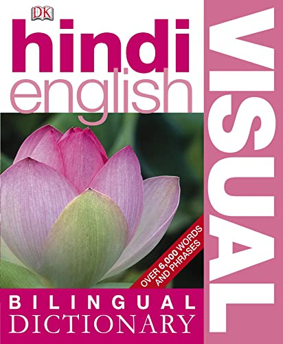 Hindi-English Bilingual Visual Dictionary: Over 6,000 words and phrases (DK Bilingual Dictionaries)