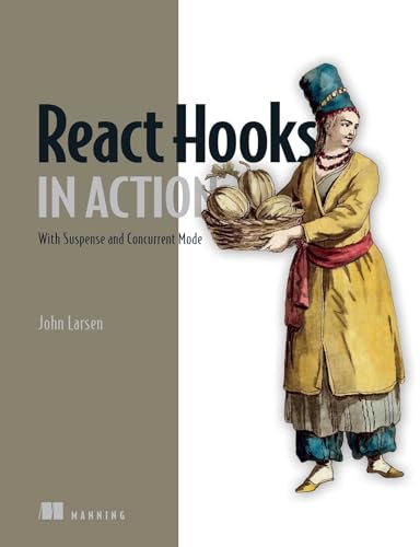 React Hooks in Action: With Suspense and Concurrent Mode