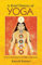 A Brief History of Yoga: From Its Tantric Roots to the Modern Yoga Studio