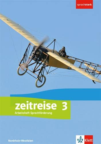 Zeitreise 3. Differenzierende Ausgabe Nordrhein-Westfalen, Sachsen-Anhalt: Arbeitsheft Sprachförderung Klasse 9/10 (Zeitreise. Differenzierende ... und Sachsen-Anhalt ab 2017)