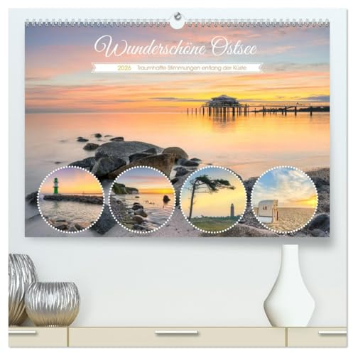 Wunderschöne Ostsee - Traumhafte Stimmungen entlang der Küste (hochwertiger Premium Wandkalender 2026 DIN A2 quer), Kunstdruck in Hochglanz: Erleben ... in ihrer ganzen Schönheit. (CALVENDO Natur)