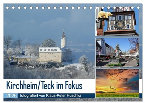 Kirchheim/Teck im Fokus (Tischkalender 2026 DIN A5 quer), CALVENDO Monatskalender: Ein Rundgang durch die Stadt an der Teck (CALVENDO Orte)
