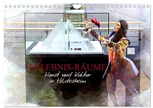 Erlebnis-Räume Kunst und Kultur in Hildesheim (Wandkalender 2026 DIN A4 quer), CALVENDO Monatskalender: Hildesheim, eine junge Stadt mit uralter Geschichte (CALVENDO Kunst)