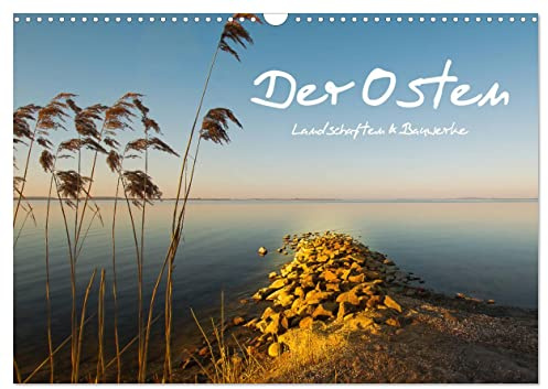 Der Osten, Landschaften und Bauwerke (Wandkalender 2026 DIN A3 quer), CALVENDO Monatskalender: 13 neue und phantastischen Aufnahmen aus den neuen ... im Osten Deutschlands geben. (CALVENDO Orte)