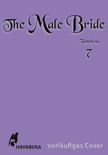 The Male Bride 7: Hocherotischer Fantasy-Yaoi-Manga ab 18!
