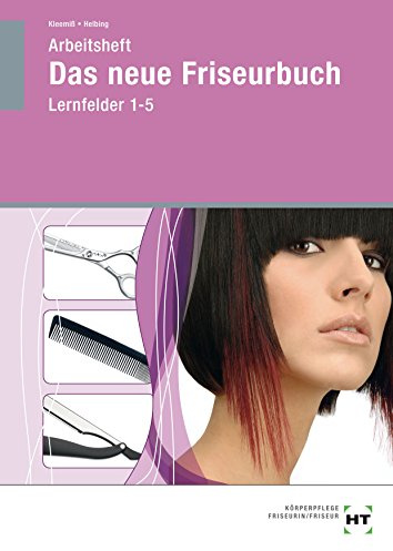 Arbeitsheft Das neue Friseurbuch: Lernfelder 1-5