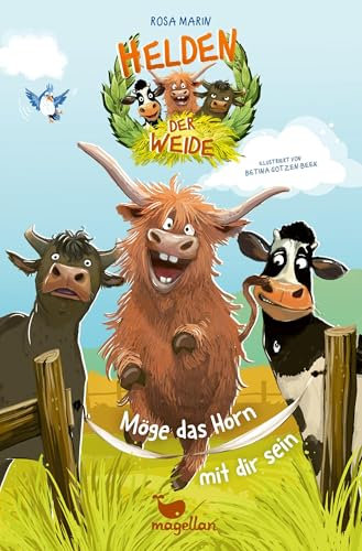 Helden der Weide - Möge das Horn mit dir sein: Tierisch witziges Kinderbuch für Jungen und Mädchen ab 8 Jahren.