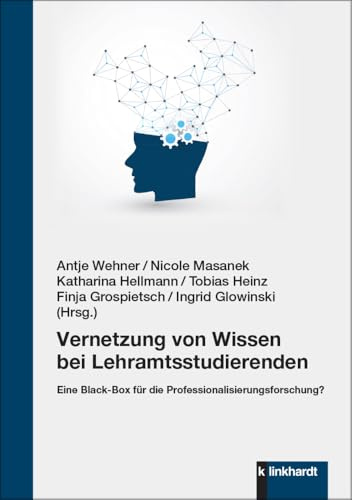 Vernetzung von Wissen bei Lehramtsstudierenden: Eine Black-Box für die Professionalisierungsforschung?
