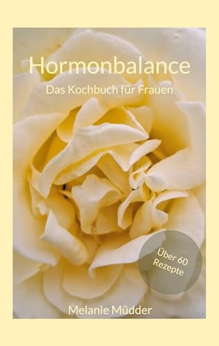 Hormonbalance: Das Kochbuch für Frauen