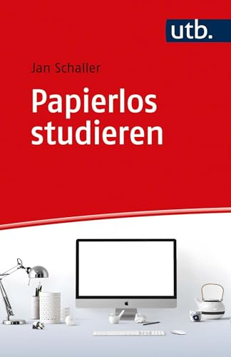 Papierlos studieren: Wissenschaftlich arbeiten in digitalen Zeiten