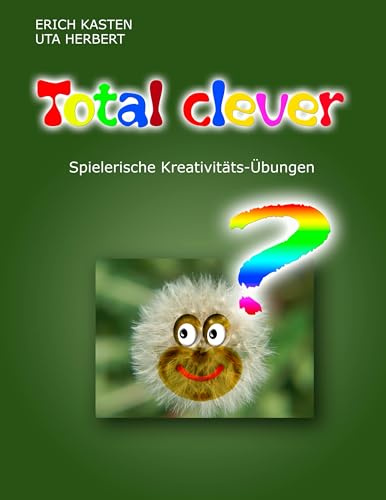 Total Clever: Spielerische Kreativitätsübungen