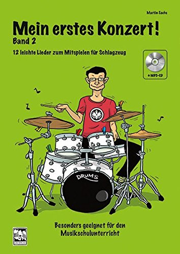 Mein erstes Konzert!: Band 2 mit MP3 download. 12 leichte Lieder zum Mitspielen für Schlagzeug. Besonders geeignet für den Musikschulunterricht