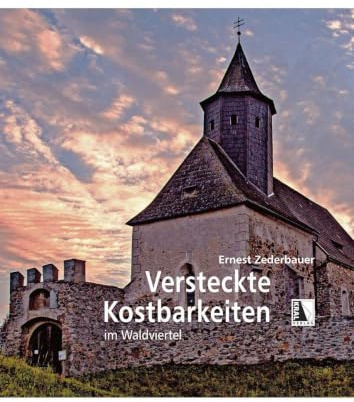 Versteckte Kostbarkeiten im Waldviertel