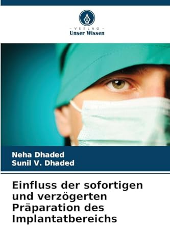 Einfluss der sofortigen und verzögerten Präparation des Implantatbereichs