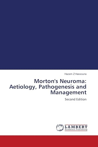 Morton's Neuroma: Aetiology, Pathogenesis and Management: Second Edition