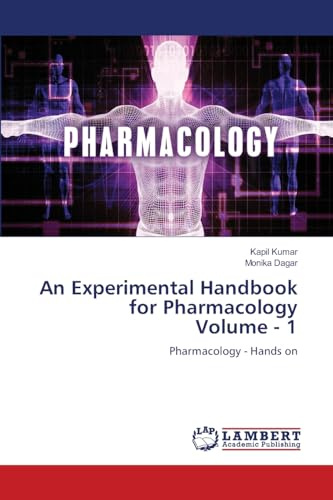 An Experimental Handbook for Pharmacology Volume - 1: Pharmacology - Hands on