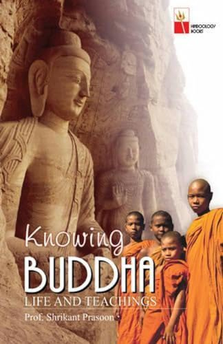 Knowing Buddha: Life and Teachings