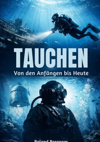 Tauchen: Von den Anfängen bis Heute