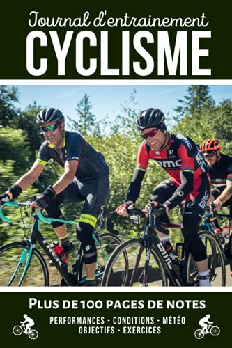 Journal d'Entraînement CYCLISME: Carnet de Vélo pour cycliste | Pour noter vos performances, distances, vitesses etc… sur 55 sorties | Cahier ... pour enfant ou adulte passionné de cyclisme