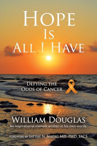 Hope Is All I Have: Defying the Odds of Cancer